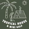 Tropical House and Mini Golf